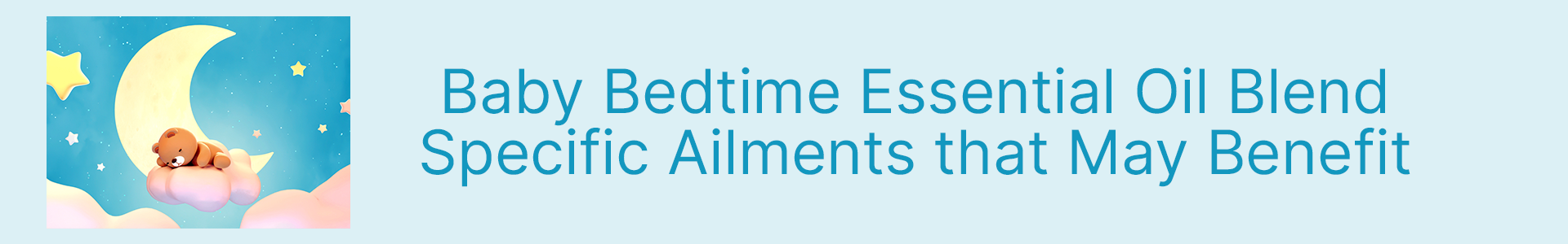 breese-organics-breese-essential-oils-orange-nsw-baby-bedtime-benefitting-specific-ailments-article-header