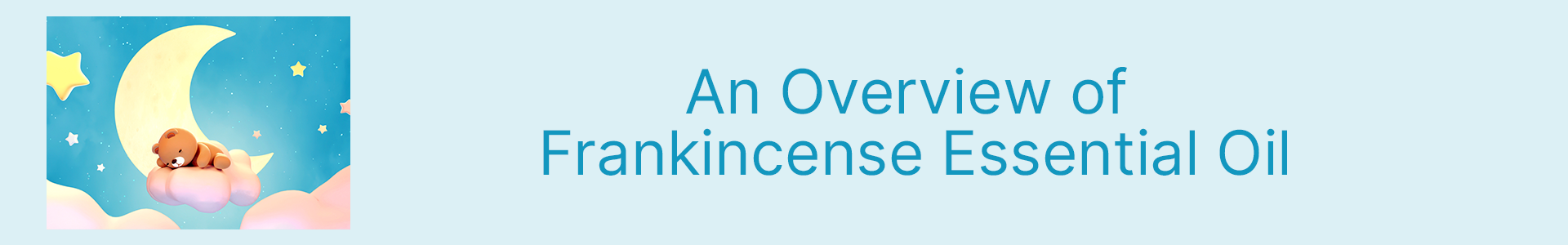 breese-organics-breese-essential-oils-orange-nsw-baby-bedtime-frankincense-essential-oil-article-header