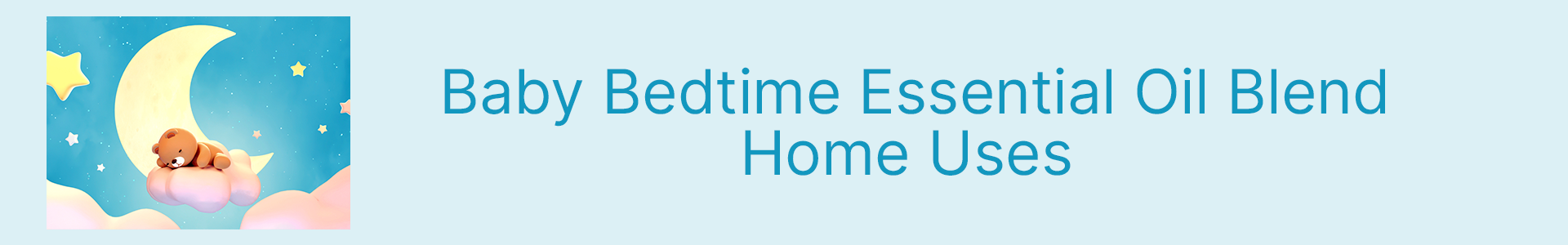 breese-organics-breese-essential-oils-orange-nsw-baby-bedtime-home-uses-article-header