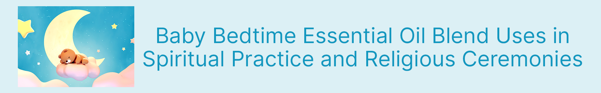 breese-organics-breese-essential-oils-orange-nsw-baby-bedtime-spiritual-practice-religious-ceremonies-article-header