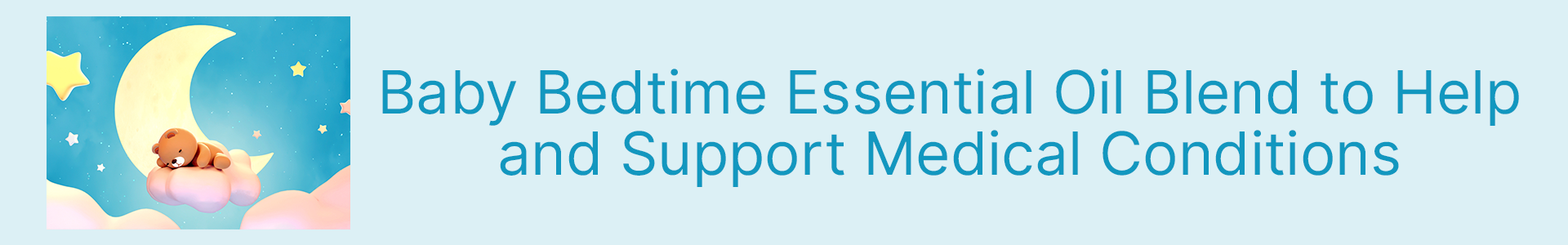 breese-organics-breese-essential-oils-orange-nsw-baby-bedtime-supporting-medical-conditions-article-header