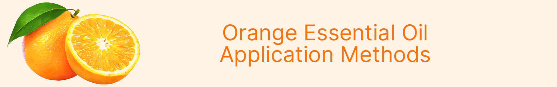 breese-organics-breese-essential-oils-orange-nsw-orange-essential-oil-application-methods-header